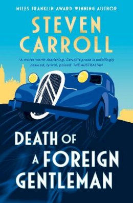 Steven Carroll - Death of a Foreign Gentleman - 9781460764589 - 9781460764589