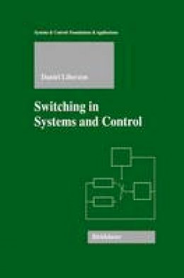 Daniel Liberzon - Switching in Systems and Control - 9781461265740 - V9781461265740