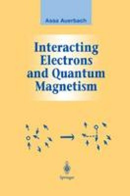 Assa Auerbach - Interacting Electrons and Quantum Magnetism - 9781461269281 - V9781461269281