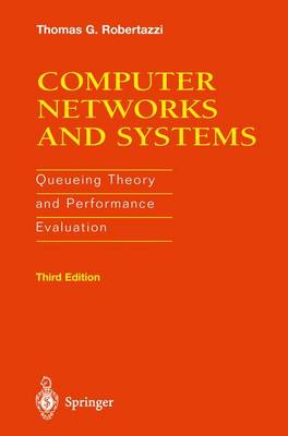 Thomas G. Robertazzi - Computer Networks and Systems: Queueing Theory and Performance Evaluation - 9781461270294 - V9781461270294