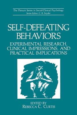 Rebecca C. Curtis (Ed.) - Self-Defeating Behaviors: Experimental Research, Clinical Impressions, and Practical Implications - 9781461280804 - V9781461280804