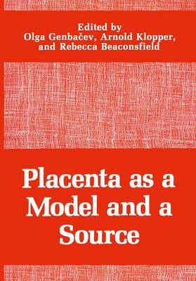 Olga Genbacev (Ed.) - Placenta as a Model and a Source - 9781461281009 - V9781461281009