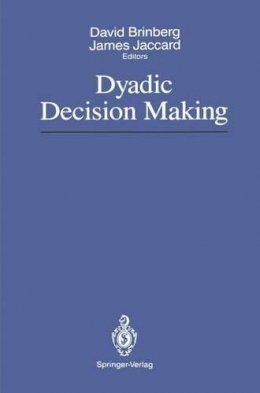 David Brinberg (Ed.) - Dyadic Decision Making - 9781461281368 - V9781461281368