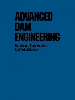 R.B. Jansen - Advanced Dam Engineering for Design, Construction, and Rehabilitation - 9781461282051 - V9781461282051