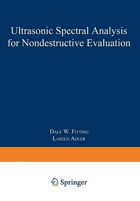 Dale W. Fitting - Ultrasonic Spectral Analysis for Nondestructive Evaluation - 9781461331285 - V9781461331285