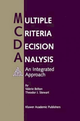Valerie Belton - Multiple Criteria Decision Analysis: An Integrated Approach - 9781461355823 - V9781461355823
