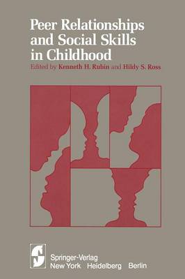 Kenneth H. Rubin (Ed.) - Peer Relationships and Social Skills in Childhood - 9781461381822 - V9781461381822