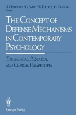 Uwe Hentschel (Ed.) - The Concept of Defense Mechanisms in Contemporary Psychology: Theoretical, Research, and Clinical Perspectives - 9781461383055 - V9781461383055