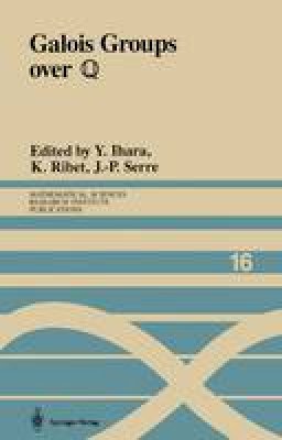 Y. Ihara (Ed.) - Galois Groups over ?: Proceedings of a Workshop Held March 23-27, 1987 - 9781461396512 - V9781461396512