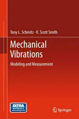 Tony L. Schmitz - Mechanical Vibrations: Modeling and Measurement - 9781461404590 - V9781461404590