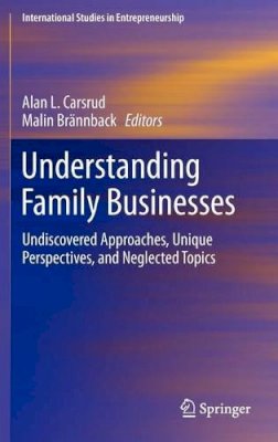 Alan Carsrud (Ed.) - Understanding Family Businesses: Undiscovered Approaches, Unique Perspectives, and Neglected Topics - 9781461409106 - V9781461409106