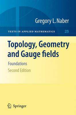 Gregory L. Naber - Topology, Geometry and Gauge fields: Foundations - 9781461426820 - V9781461426820