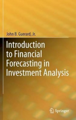 Jr. John B. Guerard - Introduction to Financial Forecasting in Investment Analysis - 9781461452386 - V9781461452386