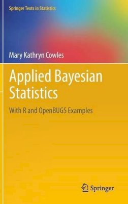 Mary Kathryn Cowles - Applied Bayesian Statistics: With R and OpenBUGS Examples - 9781461456957 - V9781461456957