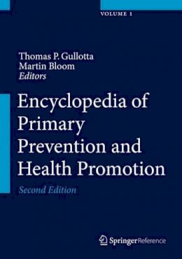 . Ed(S): Gullotta, Thomas P.; Bloom, Martin - Encyclopedia of Primary Prevention and Health Promotion - 9781461459989 - V9781461459989