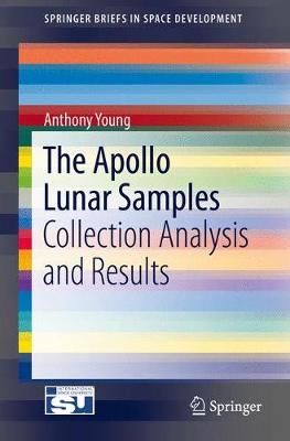 Anthony Young - The Apollo Lunar Samples: Collection Analysis and Results - 9781461461845 - V9781461461845