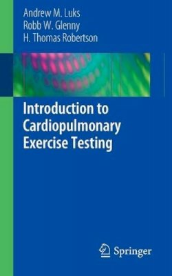 Andrew M. Luks - Introduction to Cardiopulmonary Exercise Testing - 9781461462828 - V9781461462828