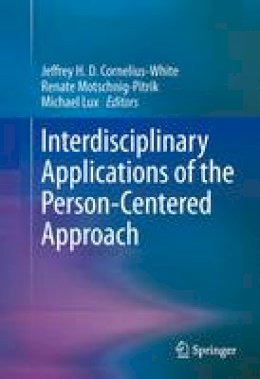 Jeffrey H. D. Cornelius-White (Ed.) - Interdisciplinary Applications of the Person-Centered Approach - 9781461471431 - V9781461471431