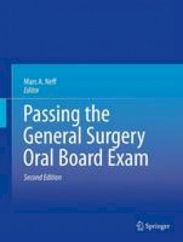 Marc A. Neff (Ed.) - Passing the General Surgery Oral Board Exam - 9781461476627 - V9781461476627