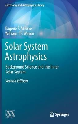 Milone - SOLAR SYSTEM ASTROPHYSICS - 9781461488477 - V9781461488477