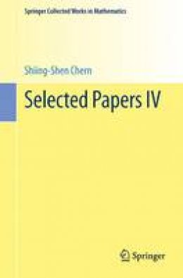 Shiing-Shen Chern - Selected Papers IV - 9781461490852 - V9781461490852