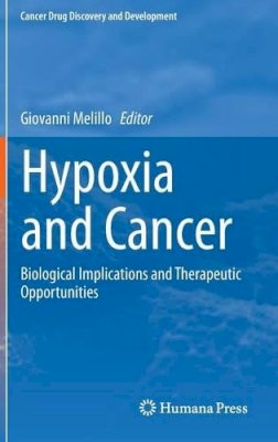 Giovanni Melillo (Ed.) - Hypoxia and Cancer: Biological Implications and Therapeutic Opportunities - 9781461491668 - V9781461491668