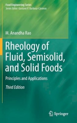 M. Anandha Rao - Rheology of Fluid, Semisolid, and Solid Foods - 9781461492290 - V9781461492290