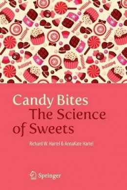 Richard W. Hartel - Candy Bites: The Science of Sweets - 9781461493822 - V9781461493822