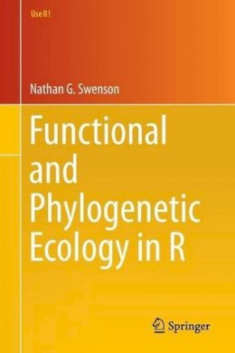 Nathan G Swenson - Functional and Phylogenetic Ecology in R - 9781461495413 - V9781461495413