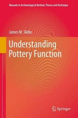 James M. Skibo - Understanding Pottery Function - 9781461496113 - V9781461496113