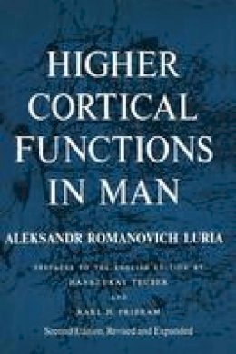 Aleksandr Romanovich Luria - Higher Cortical Functions in Man - 9781461585817 - V9781461585817