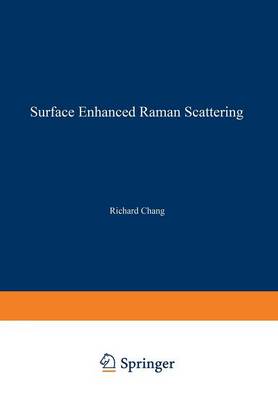 Richard Chang (Ed.) - Surface Enhanced Raman Scattering - 9781461592594 - V9781461592594