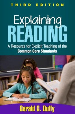 Gerald G. Duffy Edd - Explaining Reading, Third Edition: A Resource for Explicit Teaching of the Common Core Standards - 9781462515561 - V9781462515561