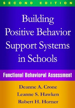 Deanne A. Crone - Building Positive Behavior Support Systems in Schools: Functional Behavioral Assessment - 9781462519729 - V9781462519729