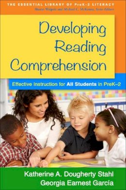 Katherine A. Dougherty Stahl - Developing Reading Comprehension: Effective Instruction for All Students in PreK-2 - 9781462519767 - V9781462519767