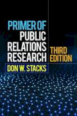 Don W. Stacks - Primer of Public Relations Research, Third Edition - 9781462522705 - V9781462522705