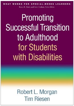 Robert L. Morgan - Promoting Successful Transition to Adulthood for Students with Disabilities - 9781462523993 - V9781462523993