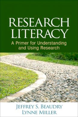 Jeffrey S. Beaudry - Research Literacy: A Primer for Understanding and Using Research - 9781462524631 - V9781462524631
