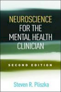 Steven R. Pliszka - Neuroscience for the Mental Health Clinician, Second Edition - 9781462527113 - V9781462527113