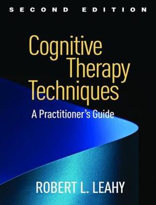 Robert L. Leahy - Cognitive Therapy Techniques, Second Edition: A Practitioner´s Guide - 9781462528226 - V9781462528226