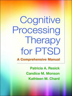 Patricia A. Resick - Cognitive Processing Therapy for PTSD: A Comprehensive Manual - 9781462528646 - V9781462528646