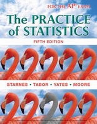 Starnes, Daren S.; Yates, Dan; Moore, David S. - The Practice of Statistics - 9781464108730 - V9781464108730