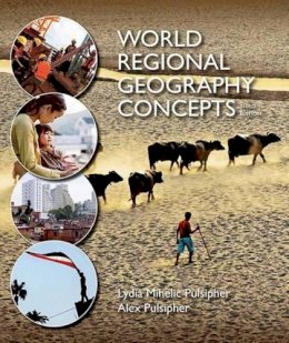 Lydia Mihelic Pulsipher - World Regional Geography Concepts - 9781464110719 - V9781464110719