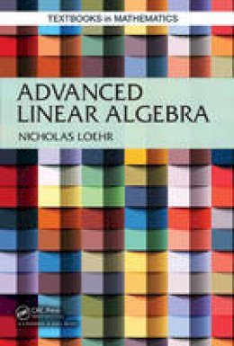 Nicholas Loehr - Advanced Linear Algebra - 9781466559011 - V9781466559011