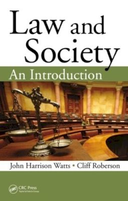 Watts, John Harrison; Roberson, Cliff - Law and Society - 9781466583290 - V9781466583290