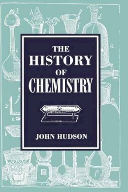 John Hudson - The History of Chemistry - 9781468464436 - V9781468464436