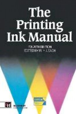 Robert Leach - The Printing Ink Manual: 4th edition - 9781468469080 - V9781468469080