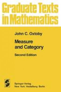 John C. Oxtoby - Measure and Category: A Survey of the Analogies between Topological and Measure Spaces - 9781468493412 - V9781468493412