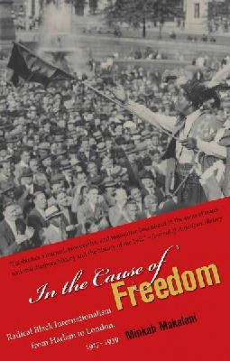 Minkah Makalani - In the Cause of Freedom: Radical Black Internationalism from Harlem to London, 1917-1939 - 9781469617527 - V9781469617527