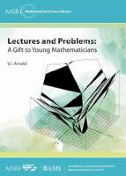 V. I. Arnold - Lectures and Problems: A Gift to Young Mathematicians - 9781470422592 - V9781470422592